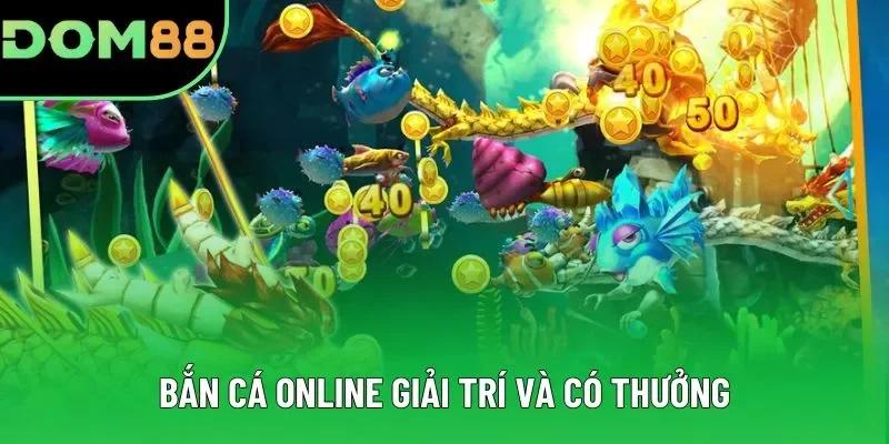 Bắn cá online vừa hấp dẫn vừa có thưởng Bắn cá online vừa hấp dẫn vừa có thưởng