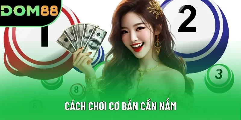 Cách chơi cơ bản cần nắm