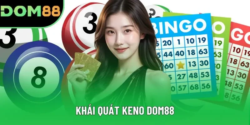 Khái quát Keno DOM88