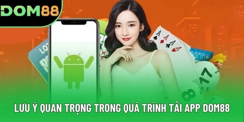 Lưu ý quan trọng trong quá trình tải app DOM88