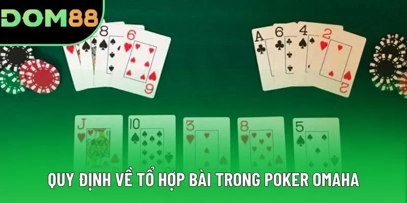 Quy định về tổ hợp bài trong Poker Omaha