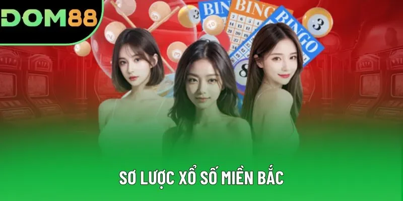 Sơ lược xổ số miền Bắc
