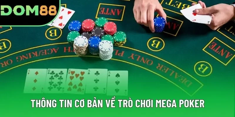 Thông tin cơ bản về trò chơi Mega Poker Thông tin cơ bản về trò chơi Mega Poker