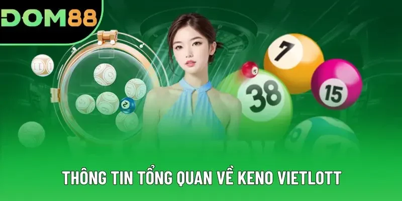 Thông tin tổng quan về Keno Vietlott
