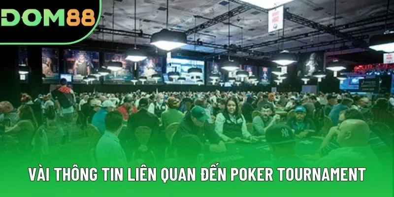 Vài thông tin liên quan đến Poker Tournament